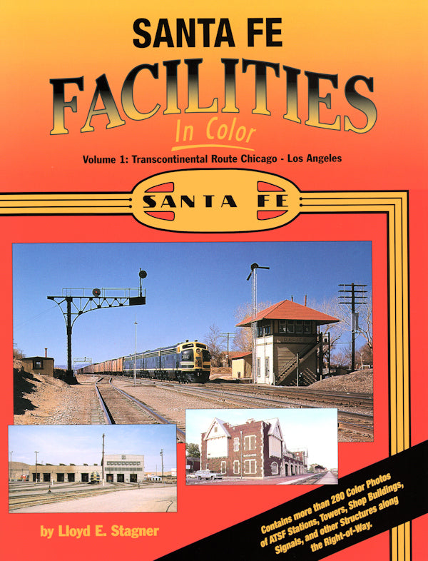 Santa Fe Facilities In Color Volume 1: Chicago to Los Angeles - Arizona Hobbies LLC