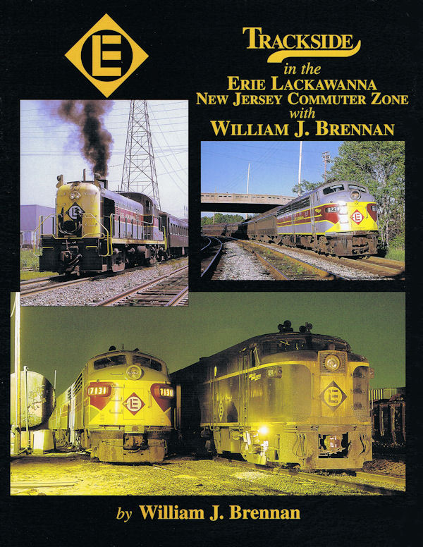 Trackside in the Erie Lackawanna New Jersey Commuter Zone with William J. Brennan (Trackside #41)