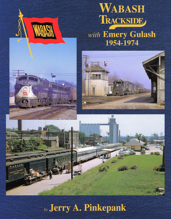 Wabash Trackside 1954-1974 With Emery Gulash (Trackside #30)
