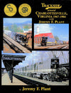 Trackside Around Charlottesville, Virginia 1967-1984 with Jeremy F. Plant (Trackside #49) SPECIAL ORDER ONLY - Arizona Hobbies LLC