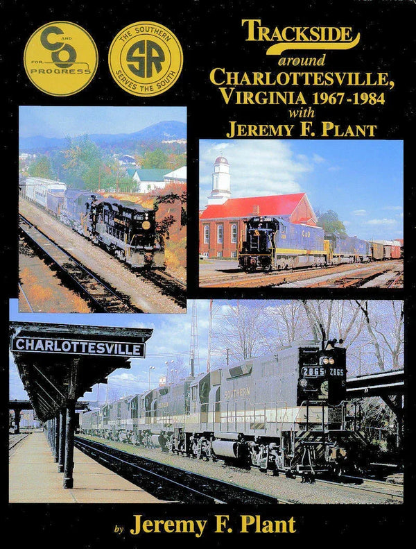 Trackside Around Charlottesville, Virginia 1967-1984 with Jeremy F. Plant (Trackside #49) SPECIAL ORDER ONLY - Arizona Hobbies LLC