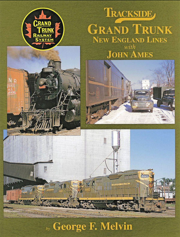 Trackside Grand Trunk New England Lines with John Ames (Trackside #57)