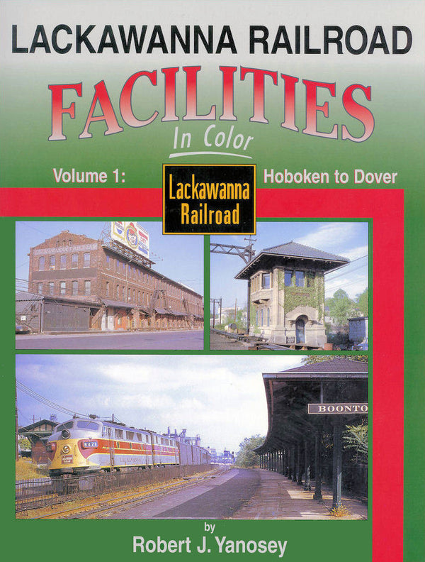 Lackawanna Railroad Facilities In Color Volume 1: Hoboken to Dover