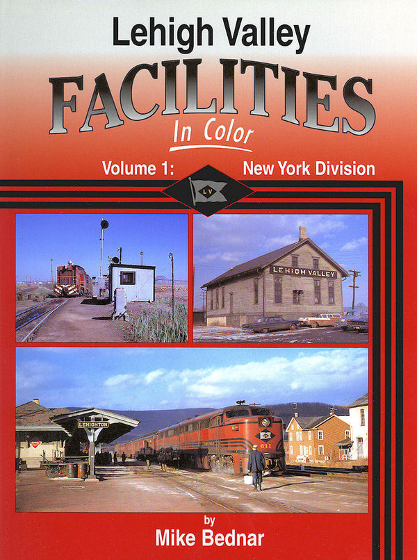 Lehigh Valley Facilities In Color Volume 1: New York Division