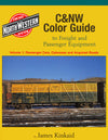 C&NW Color Guide to Freight and Passenger Equipment Volume 1: Passenger Cars, Cabooses and Acquired Roads