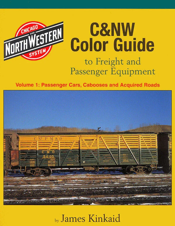 C&NW Color Guide to Freight and Passenger Equipment Volume 1: Passenger Cars, Cabooses and Acquired Roads SPECIAL ORDER ONLY - Arizona Hobbies LLC