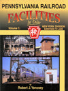 Pennsylvania Railroad Facilities In Color Volume 1: Sunnyside to Lane