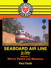 Seaboard Air Line In Color Volume 1: Motive Power and Memories