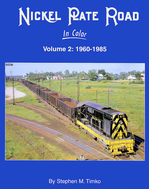 Nickel Plate Road In Color Volume 2: 1960-1985