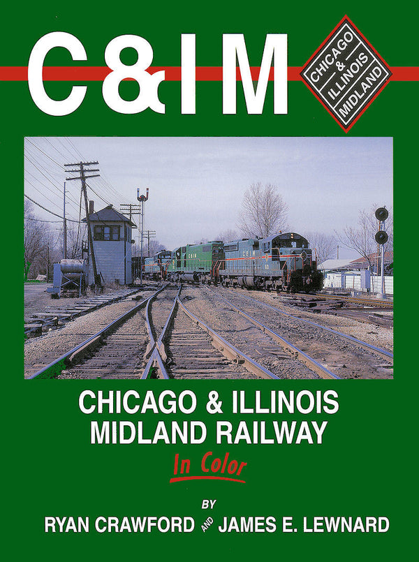 Chicago & Illinois Midland Railway In Color