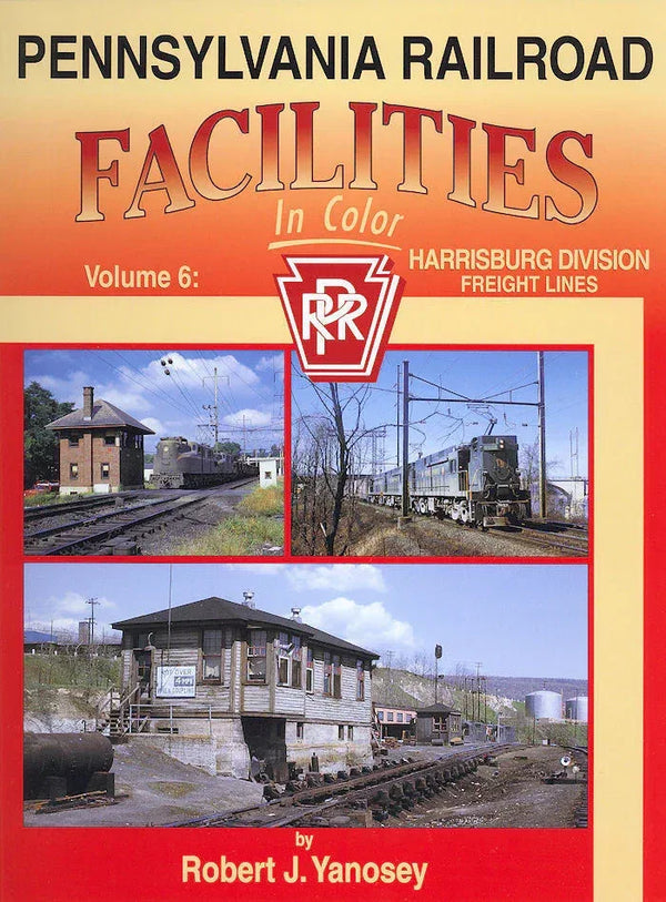 Pennsylvania Railroad Facilities In Color Volume 6: Harrisburg Division Freight SPECIAL ORDER ONLY - Arizona Hobbies LLC