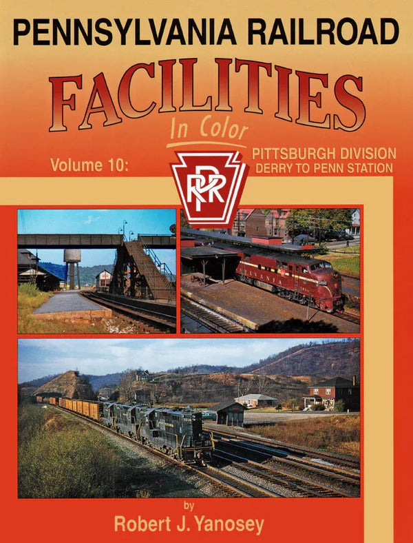 Pennsylvania Railroad Facilities In Color Volume 10: Pittsburgh Division SPECIAL ORDER ONLY - Arizona Hobbies LLC