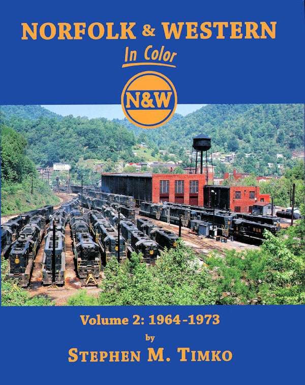 Norfolk & Western In Color Volume 2: 1964-1973