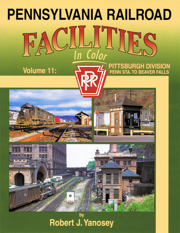 Pennsylvania Railroad Facilities In Color Volume 11: Penn Station to Beaver Falls
