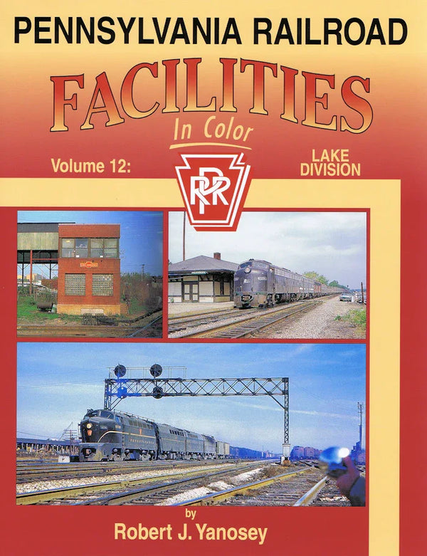 Pennsylvania Railroad Facilities In Color Volume 12: Lake Division SPECIAL ORDER ONLY - Arizona Hobbies LLC