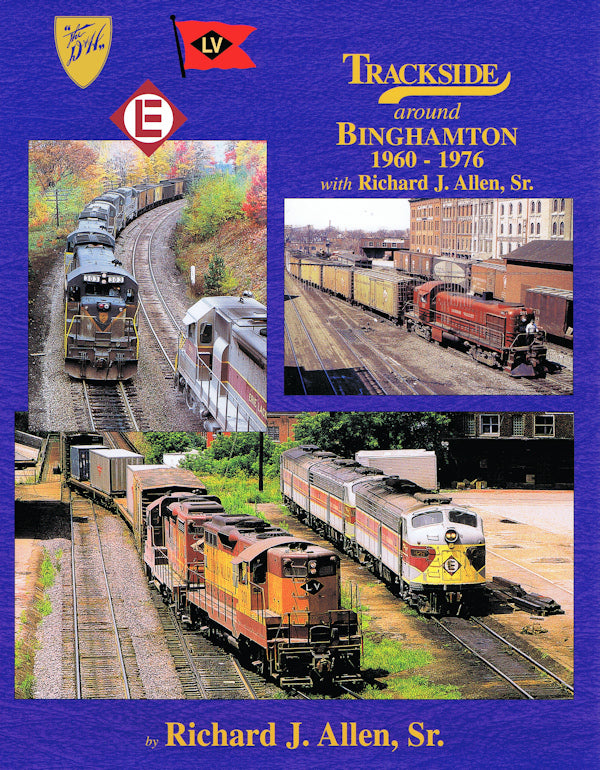 Trackside Around Binghamton 1960-1976 with Richard J. Allen, Sr. (Trackside #89)