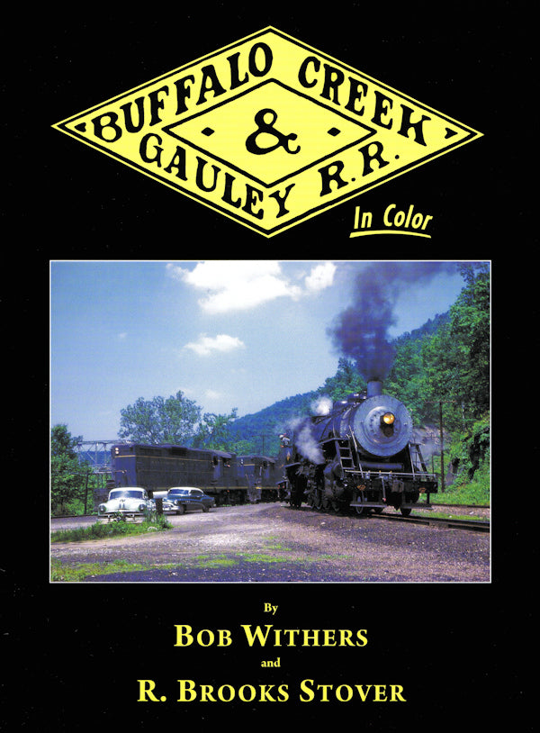 Buffalo Creek & Gauley Railroad In Color