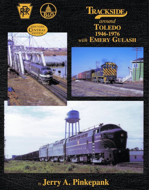 Trackside Around Toledo 1946-1976 with Emery Gulash (Trackside #92)