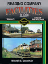 Reading Company Facilities In Color Volume 1: East of Philadelphia