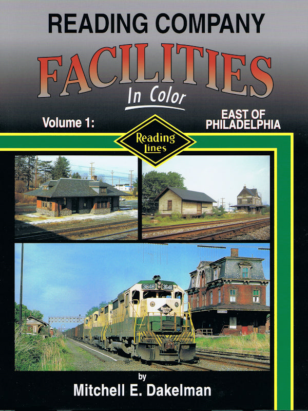 Reading Company Facilities In Color Volume 1: East of Philadelphia