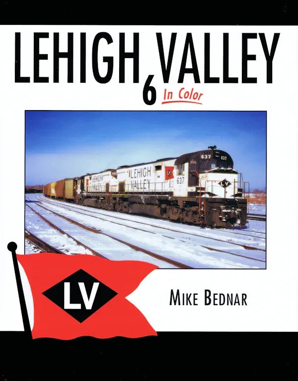 Lehigh Valley In Color Vol. 6 SPECIAL ORDER ONLY - Arizona Hobbies LLC
