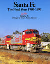 Santa Fe The Final Years 1980-1996 In Color Volume 1: Chicago to Belen, Raton, Denver