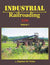 Industrial Railroading In Color Volume 1 SPECIAL ORDER ONLY - Arizona Hobbies LLC