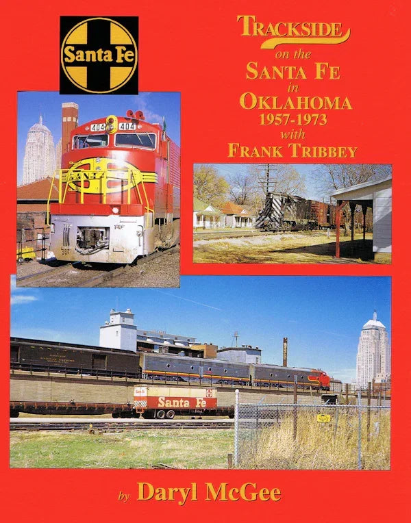 Trackside on the Santa Fe Railway In Oklahoma 1957-1973 with Frank Tribbey (Trackside #98) SPECIAL ORDER ONLY - Arizona Hobbies LLC