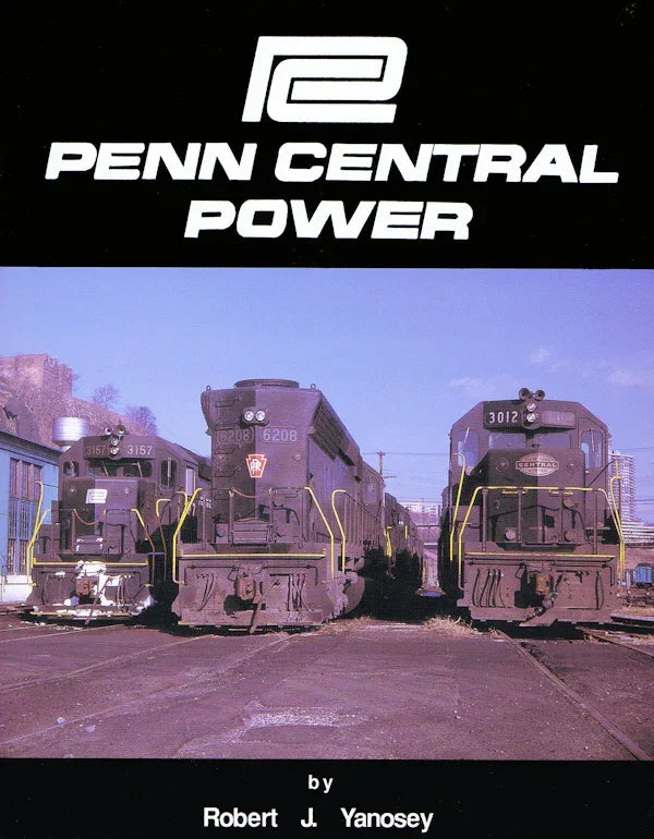 Penn Central Power: 25th Anniversary Edition Reprint SPECIAL ORDER ONLY - Arizona Hobbies LLC