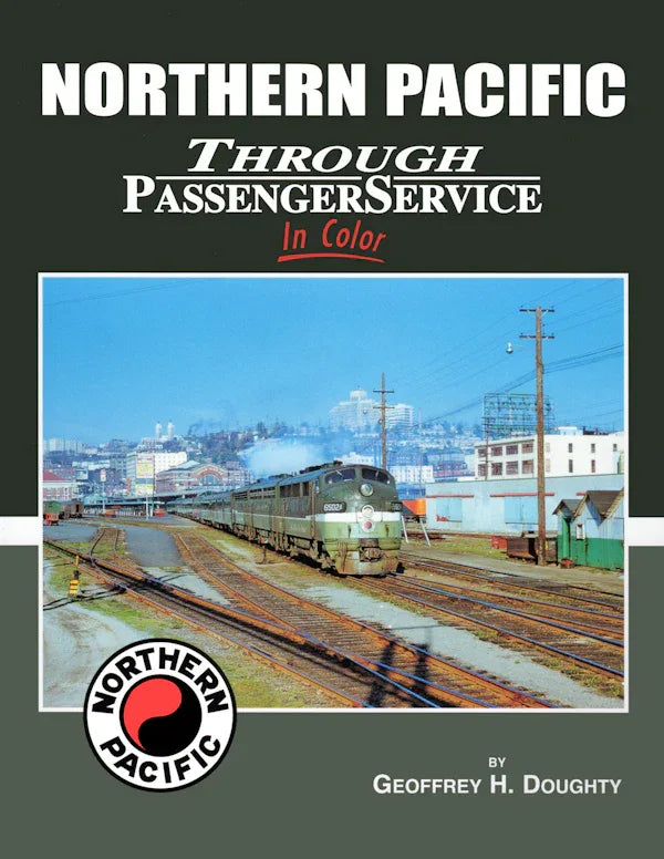 Northern Pacific Through Passenger Service In Color - Arizona Hobbies LLC
