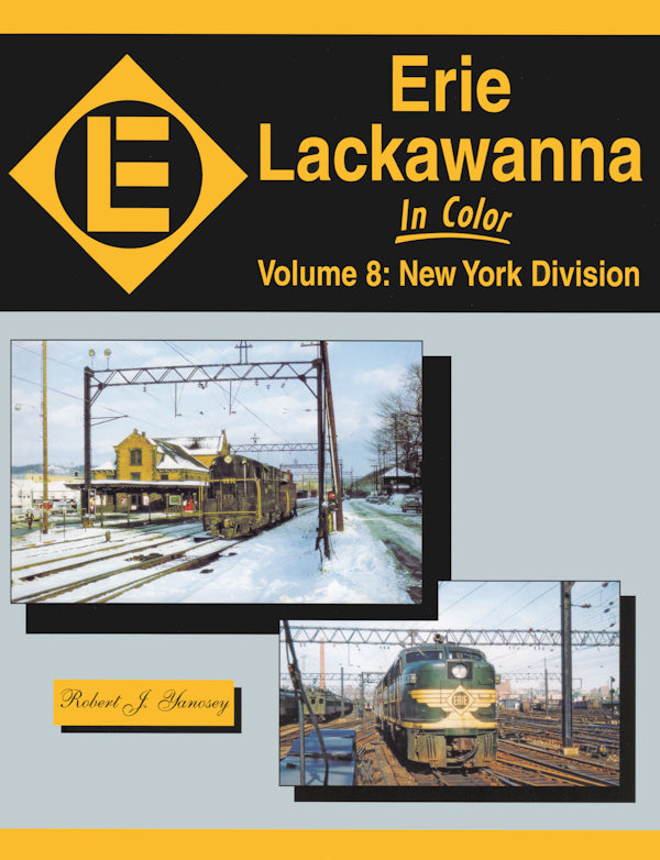 Erie Lackawanna In Color Volume 8: New York Division