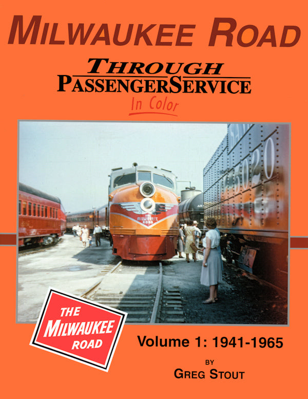 Milwaukee Road Through Passenger Service In Color Volume 1: 1941-1965