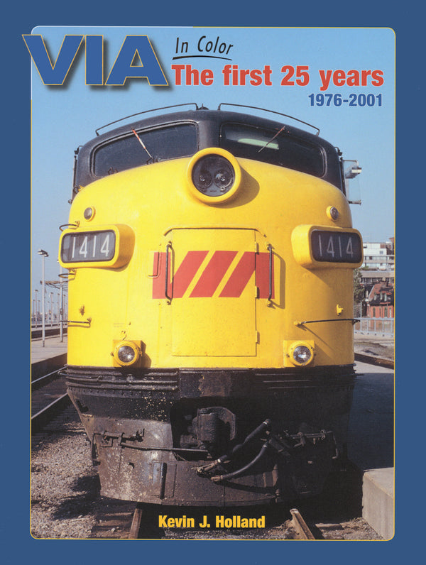 VIA Rail In Color The First 25 Years: 1976-2001