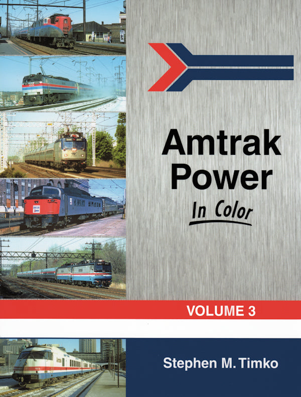 Amtrak Power In Color Volume 3