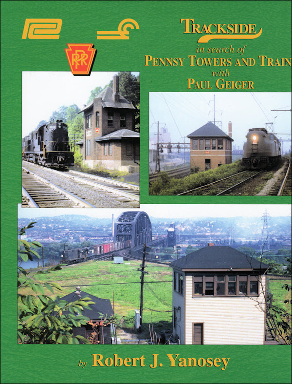 Trackside in Search of Pennsy Towers and Trains with Paul Geiger (Trackside #104)