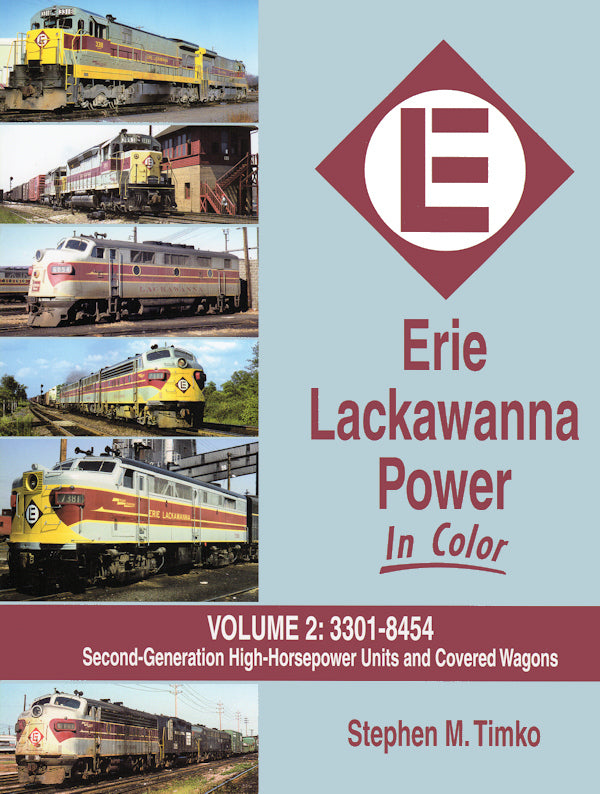 Erie Lackawanna Power In Color Volume 2: 3301-8454, Second-Generation High-Horsepower Units and Covered Wagons