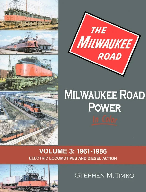 Milwaukee Road Power In Color Volume 3: 1961-1986 Electric Locomotives and Diesel Action - Arizona Hobbies LLC