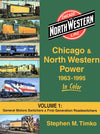 Chicago & North Western Power 1963-1995 In Color Volume 1: EMD Switchers and First-Generation Road-Switchers