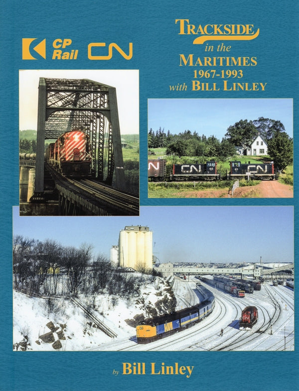 Trackside in the Maritimes 1967-1993 with Bill Linley (Trackside #108)