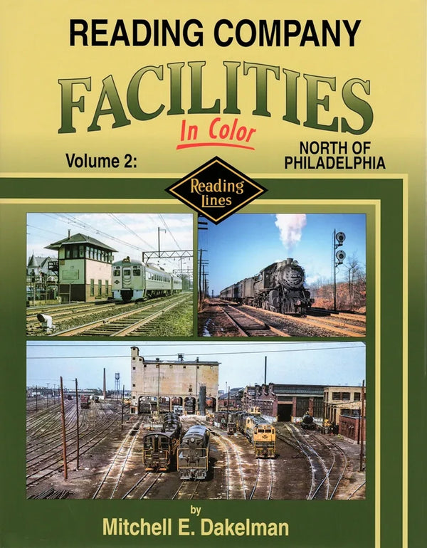 Reading Company Facilities In Color Volume 2: North of Philadelphia SPECIAL ORDER ONLY - Arizona Hobbies LLC