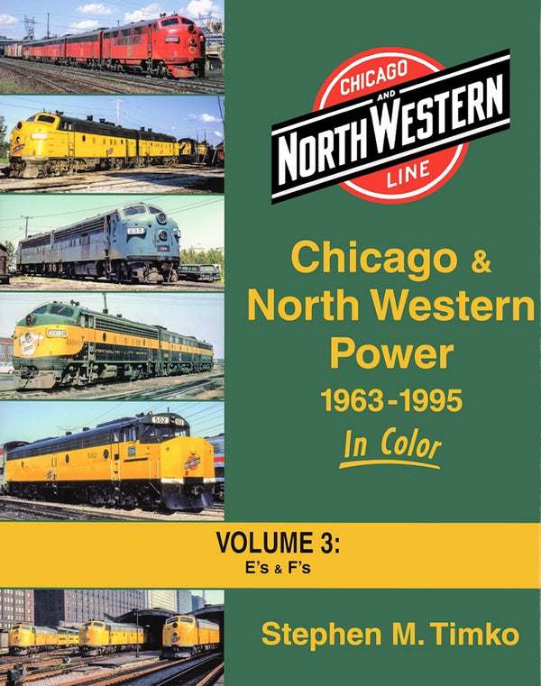 Chicago & North Western Power 1963-1995 In Color Volume 3: E's and F's