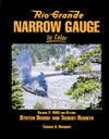 Rio Grande Narrow Gauge In Color Volume 2: 1960 and Beyond System Demise and Tourist Rebirth