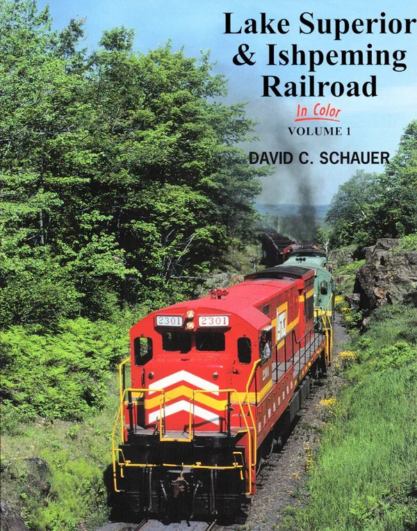 Lake Superior & Ishpeming Railroad In Color Volume 1 SPECIAL ORDER ONLY - Arizona Hobbies LLC