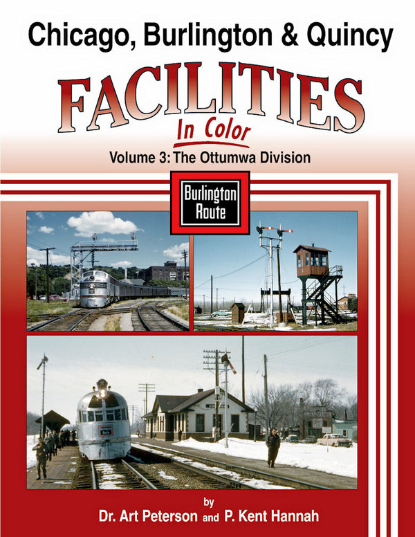 Chicago, Burlington & Quincy Facilities In Color Volume 3: The Ottumwa Division