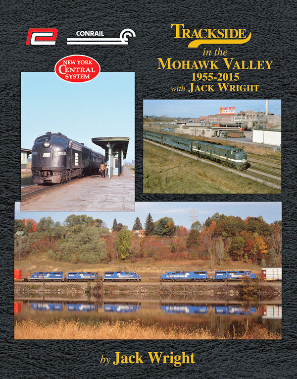 Trackside in the Mohawk Valley 1955-2015 with Jack Wright (Trackside #111)