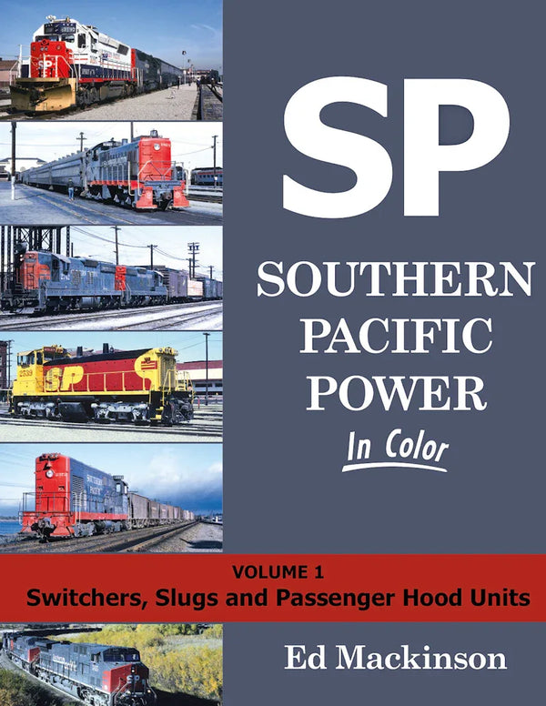 Southern Pacific Power In Color Volume 1: Switchers, Slugs, and Passenger Hood Units - Arizona Hobbies LLC