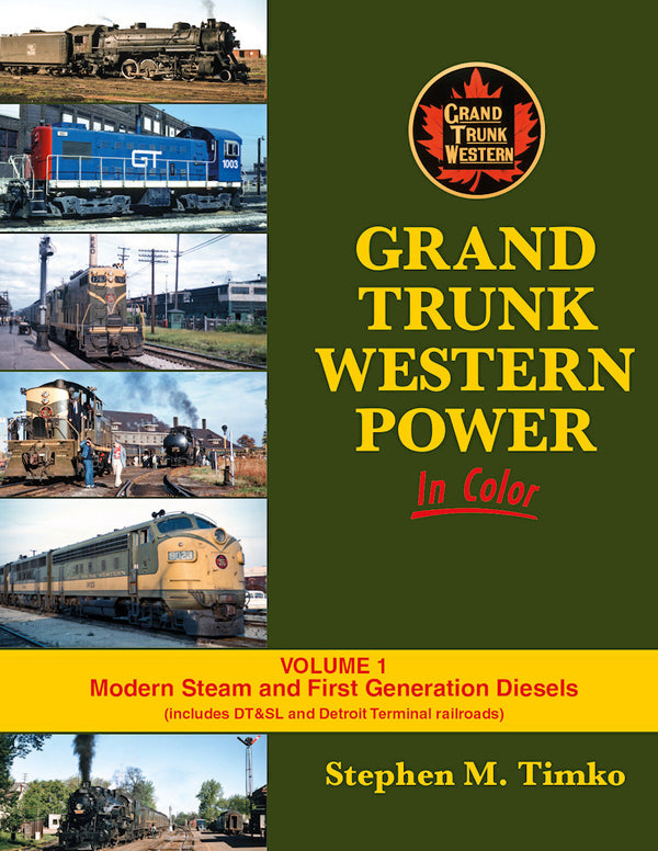 Grand Trunk Western Power In Color Volume 1: Modern Steam and First-Generation Diesels SPECIAL ORDER ONLY - Arizona Hobbies LLC