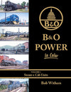 Baltimore & Ohio Power In Color Volume 1: Steam and Cab Units