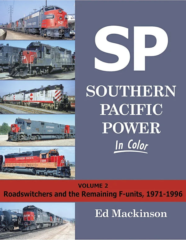 Southern Pacific Power In Color Volume 2: Road-Switchers and the Remaining F-units, 1971-1996 - Arizona Hobbies LLC