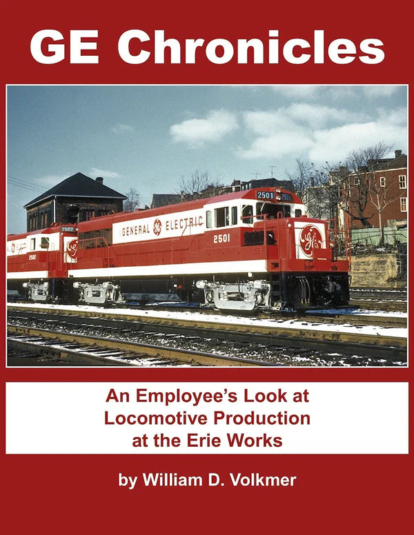 GE Chronicles: An Employees Look at Locomotive Production at the Erie Works SPECIAL ORDER ONLY - Arizona Hobbies LLC
